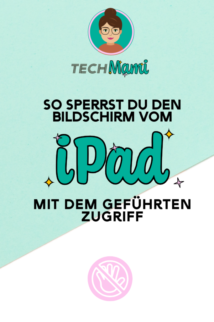 Die Grafik ist in einem ansprechenden, hellen Türkiston gehalten, der eine ruhige Atmosphäre schafft. Im oberen Bereich des Bildes befindet sich das Logo von TechMami, und der Titel der Infografik lautet „So sperrst Du den Bildschirm vom iPad mit dem geführten Zugriff“.